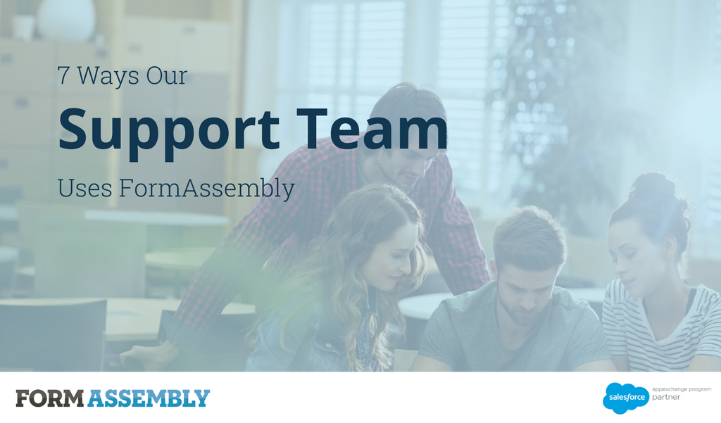 Customer Support Forms & More Ways Our Team Uses FormASsembly