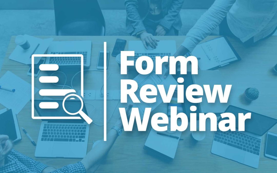 The Form Review Webinar is Coming Back in 2019!