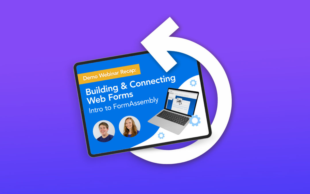 Watch Now: FormAssembly’s February 2021 Demo Webinar